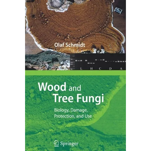 Wood and Tree Fungi: Biology, Damage, Protection, and Use - Paperback