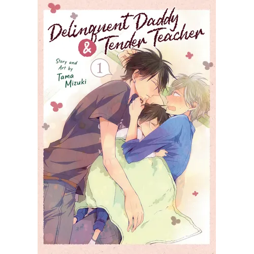 Delinquent Daddy and Tender Teacher Vol. 1 - Paperback