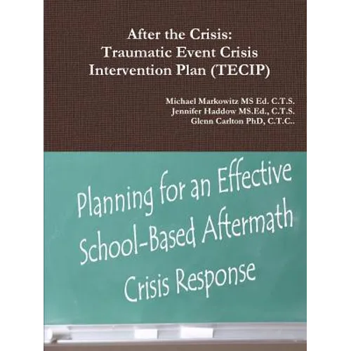 After the Crisis: Traumatic Event Crisis Intervention Plan (TECIP) - Paperback
