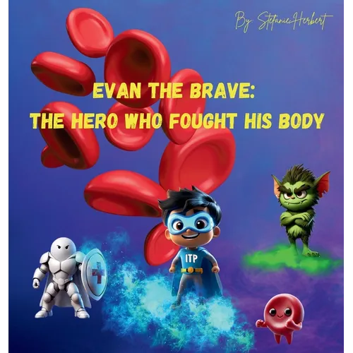 Evan the Brave: The Hero who Fought his Body - Hardcover