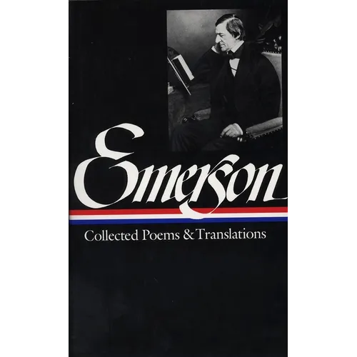 Ralph Waldo Emerson: Collected Poems & Translations (Loa #70) - Hardcover