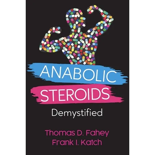 Anabolic Steroids: Demystified - Paperback