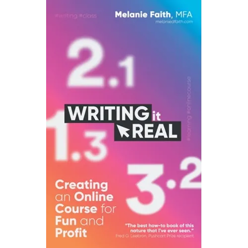 Writing It Real: Creating an Online Course for Fun and Profit - Paperback