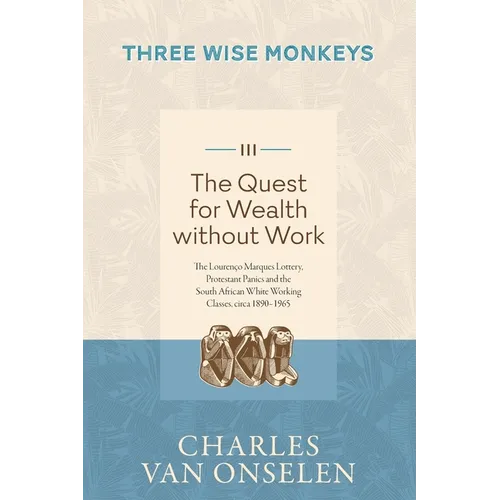 THE QUEST FOR WEALTH WITHOUT WORK - Volume 3/Three Wise Monkeys - Paperback