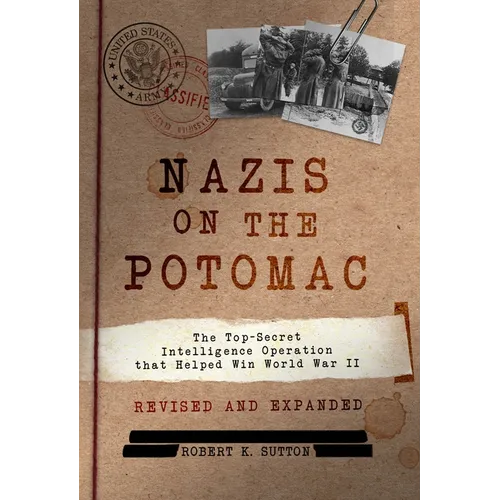Nazis on the Potomac: The Top-Secret Intelligence Operation That Helped Win World War II - Paperback