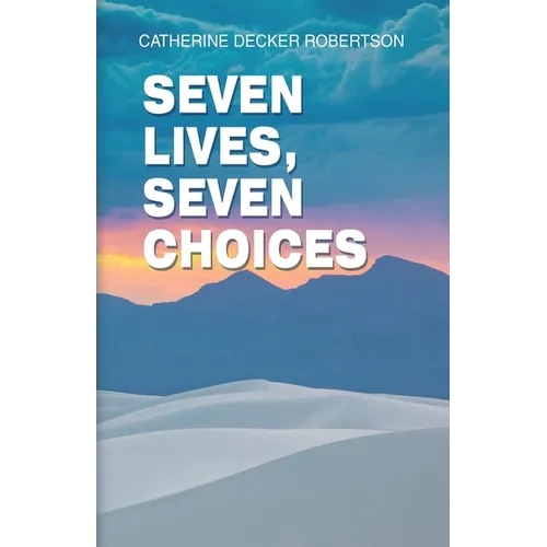 Seven Lives Seven Choices - Paperback