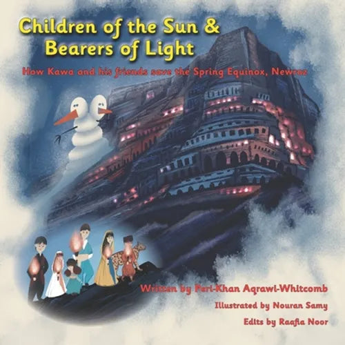 Children of the Sun & Bearers of Light: How Kawa and his friends save the Spring Equinox, Newroz - Paperback