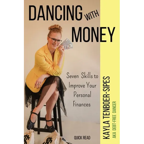 Dancing With Money: Seven Skills To Improve Your Personal Finances - Paperback