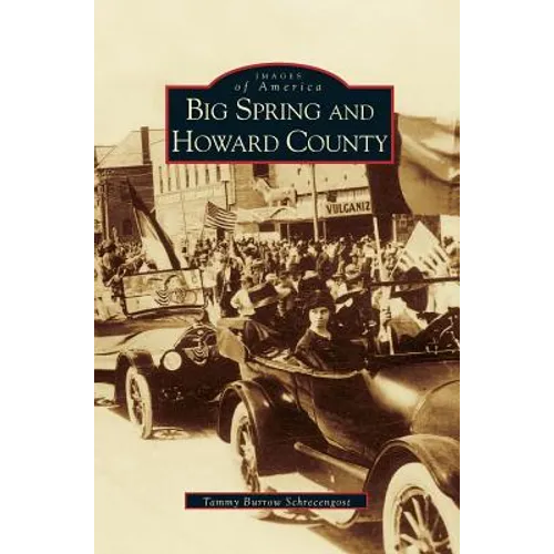 Big Spring and Howard County - Hardcover