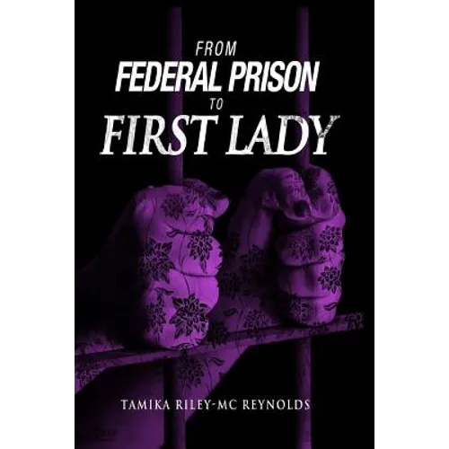 From Federal Prison To First Lady - Paperback