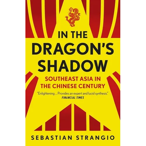 In the Dragon's Shadow: Southeast Asia in the Chinese Century - Paperback