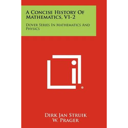 A Concise History Of Mathematics, V1-2: Dover Series In Mathematics And Physics - Paperback