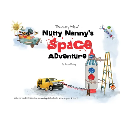 Nutty Nanny's Space Adventure: "I Love you to the moon and back" - Paperback