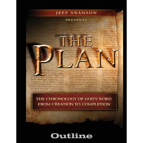 The Plan Outline: The Chronology of God's Word from Creation to Completion - Paperback