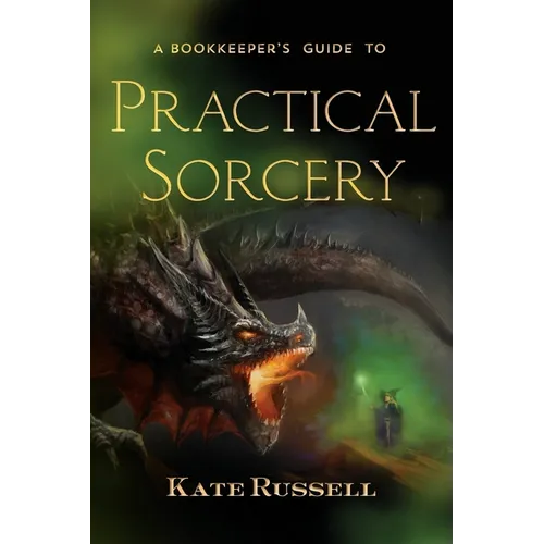 A Bookkeeper's Guide to Practical Sorcery - Paperback