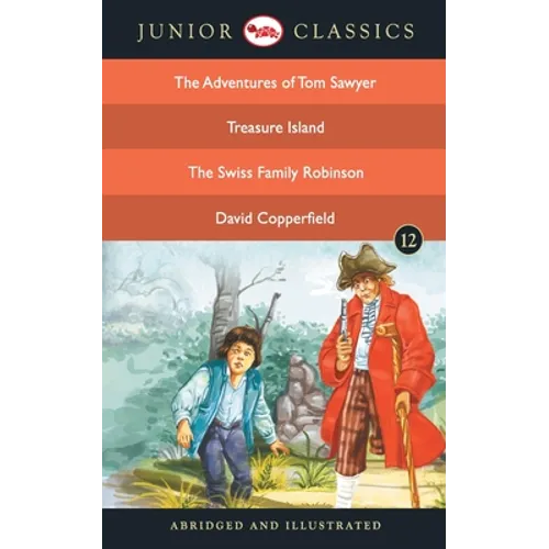 Junior Classic - Book-12 (The Adventures of Tom Sawyer, Treasure Island, The Swiss Family Robinson, David Copperfield) (Junior Classics) - Paperback