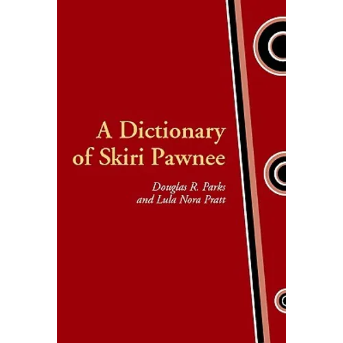 A Dictionary of Skiri Pawnee - Hardcover