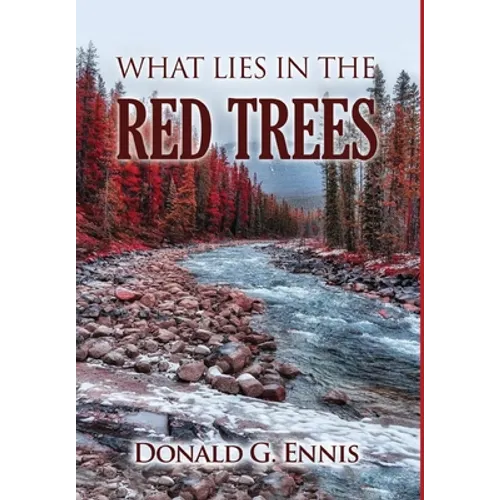 What Lies in the Red Trees - Hardcover