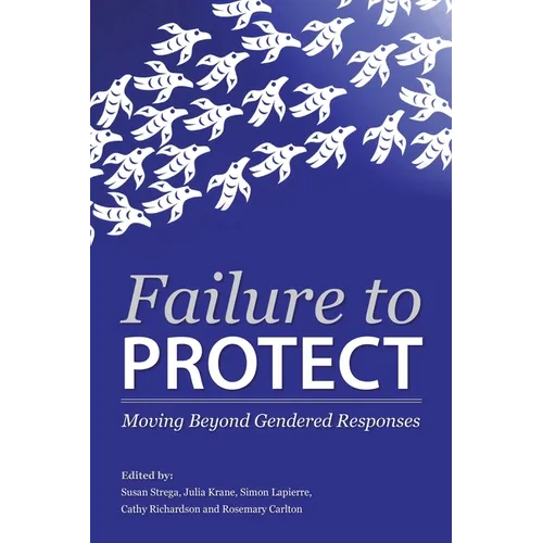 Failure to Protect: Moving Beyond Gendered Responses - Paperback
