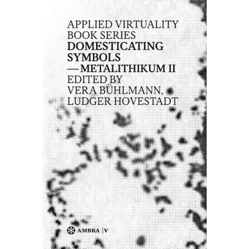 Domesticating Symbols: Metalithikum II - Paperback
