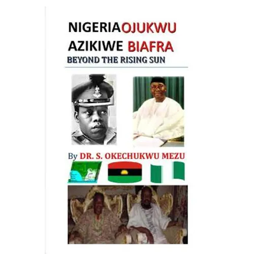 Nigeria Ojukwu Azikiwe Biafra Beyond the Rising Sun - Paperback