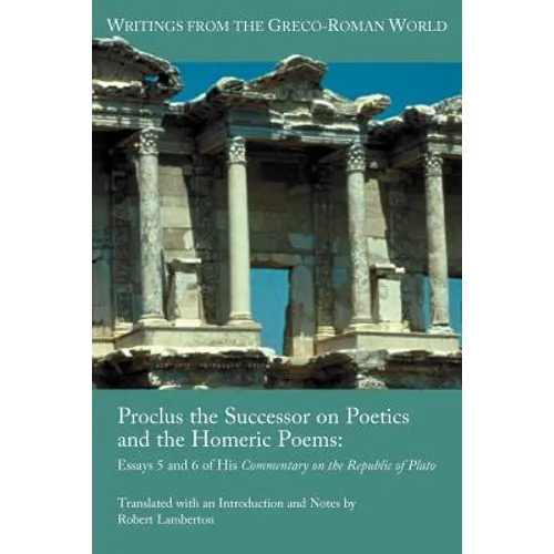 Proclus the Successor on Poetics and the Homeric Poems: Essays 5 and 6 of His Commentary on the Republic of Plato - Paperback