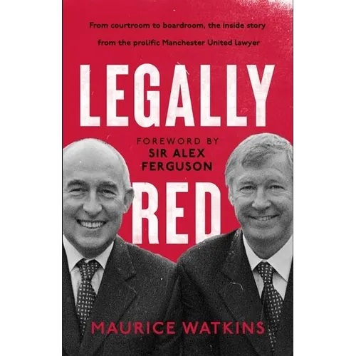 Legally Red: With a Foreword by Sir Alex Ferguson - Hardcover