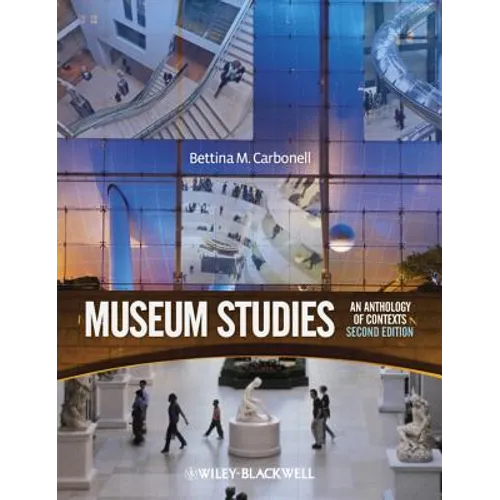 Museum Studies: An Anthology of Contexts, Second Edition - Paperback