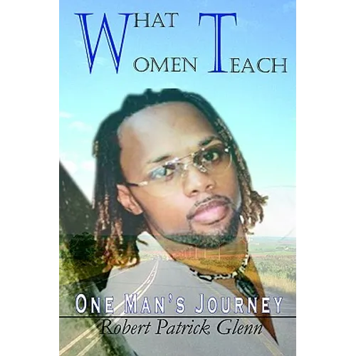 What Women Teach: One Man's Journey - Paperback
