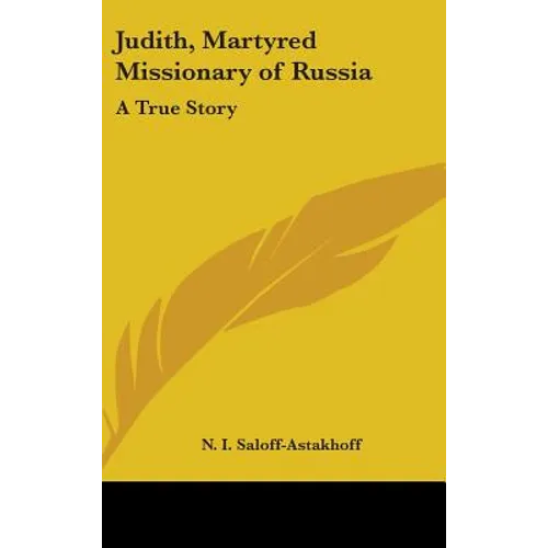 Judith, Martyred Missionary of Russia: A True Story - Hardcover