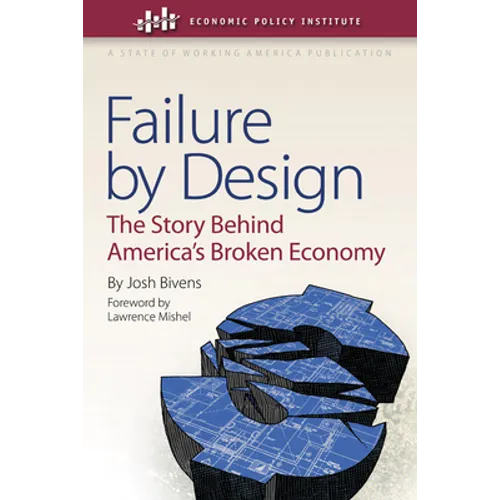 Failure by Design: The Story Behind America's Broken Economy - Hardcover