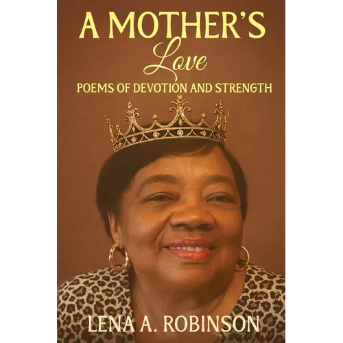 A Mother's Love: Poems of Devotion and Strength - Paperback