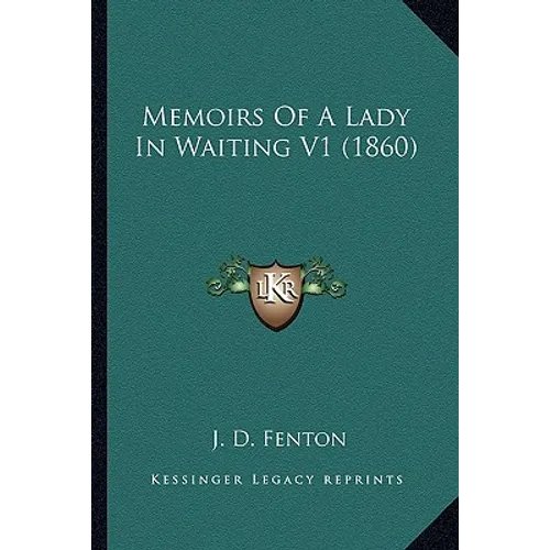 Memoirs Of A Lady In Waiting V1 (1860) - Paperback