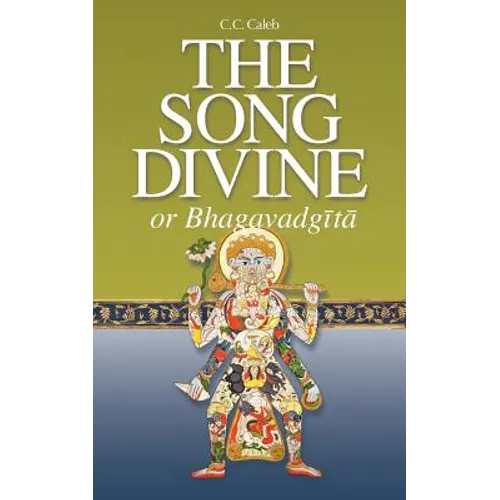 The Song Divine, or Bhagavad-Gita: A Metrical Rendering (with Annotations) (English-Only Edition) - Paperback