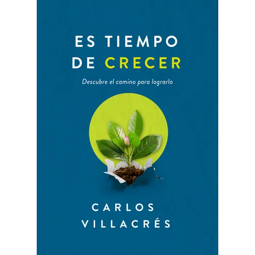 Es Tiempo de Crecer: Descubre El Camino Para Lograrlo - Paperback