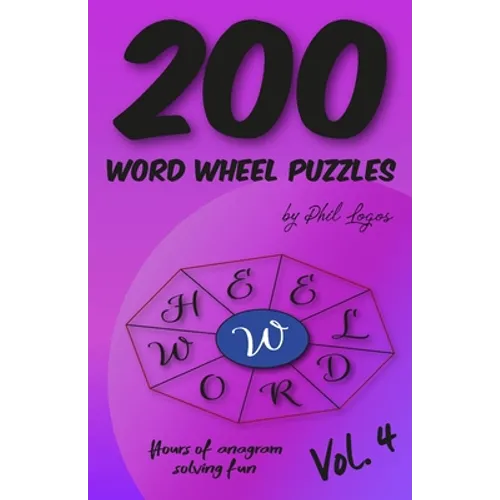 200 Word Wheel Puzzles: Vol. 4 - Paperback