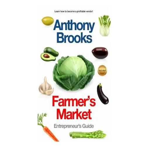 Farmer's Market: Entrepreneur's Guide - Paperback