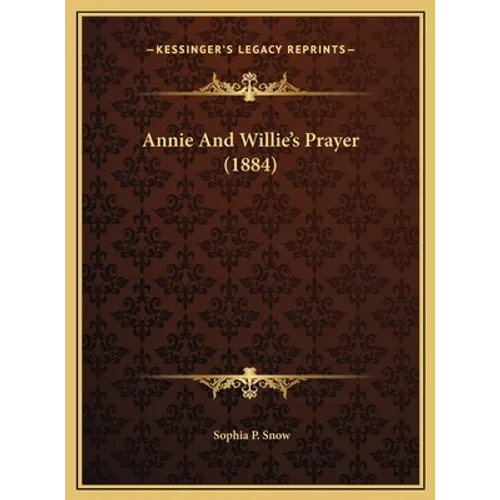 Annie And Willie's Prayer (1884) - Hardcover