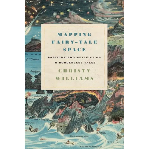 Mapping Fairy-Tale Space: Pastiche and Metafiction in Borderless Tales - Paperback