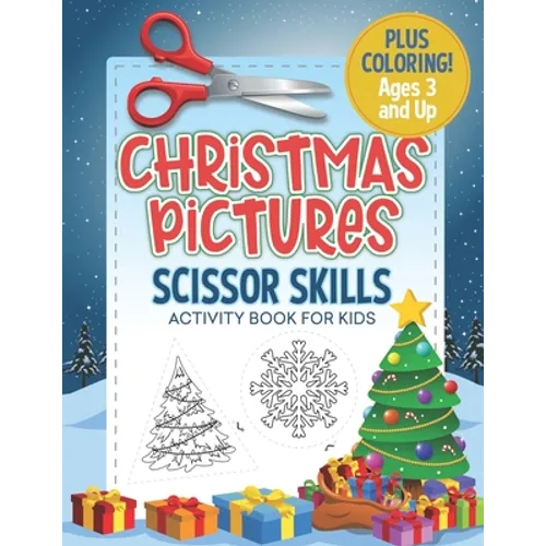 Christmas Pictures Scissor Skills Activity Book For Kids: Coloring and Cutting Practice for Ages 3-5 - Paperback
