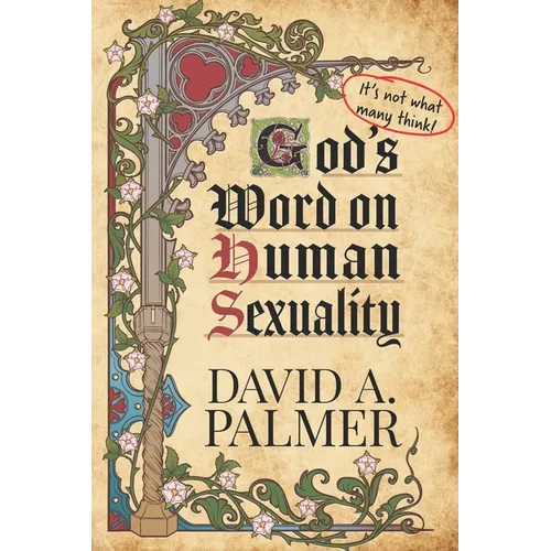 God's Word on Human Sexuality: It's Not What Many Think - Paperback