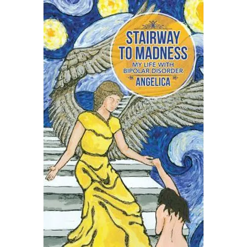 Stairway To Madness: My Life With Bipolar Disorder - Paperback