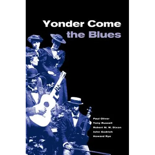 Yonder Come the Blues: The Evolution of a Genre - Hardcover