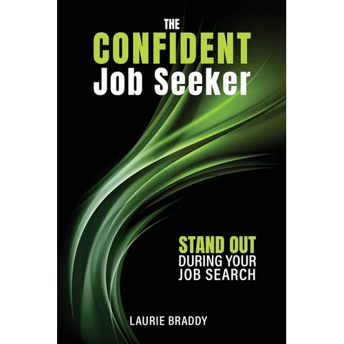 The Confident Job Seeker: Stand OUT During Your Job Search - Paperback