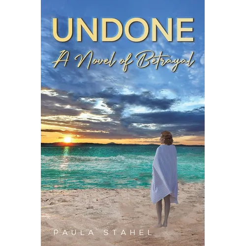 Undone: A Novel of Betrayal - Paperback