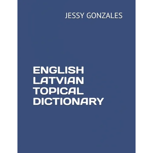 English Latvian Topical Dictionary - Paperback