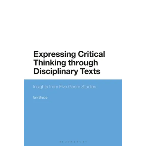Expressing Critical Thinking through Disciplinary Texts: Insights from Five Genre Studies - Paperback