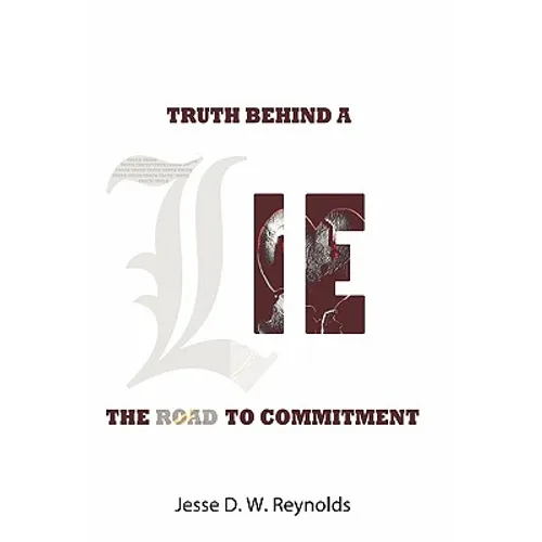 The Truth behind a Lie: The Road to Commitment - Hardcover