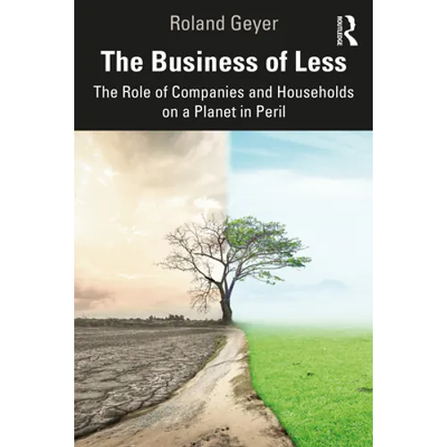 The Business of Less: The Role of Companies and Households on a Planet in Peril - Paperback