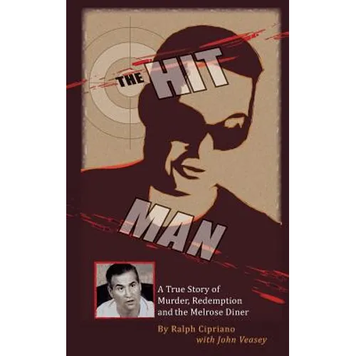 The Hitman: The True Story of Murder, Redemption and the Melrose Diner - Paperback